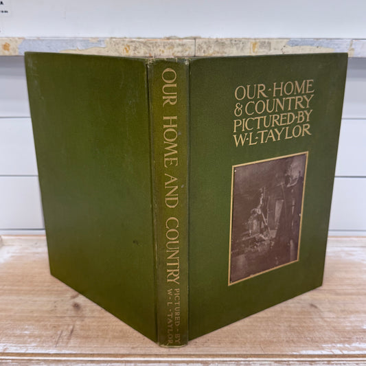 Our Home and Country W.L. Taylor Illustrated Book 1908 First Ed
