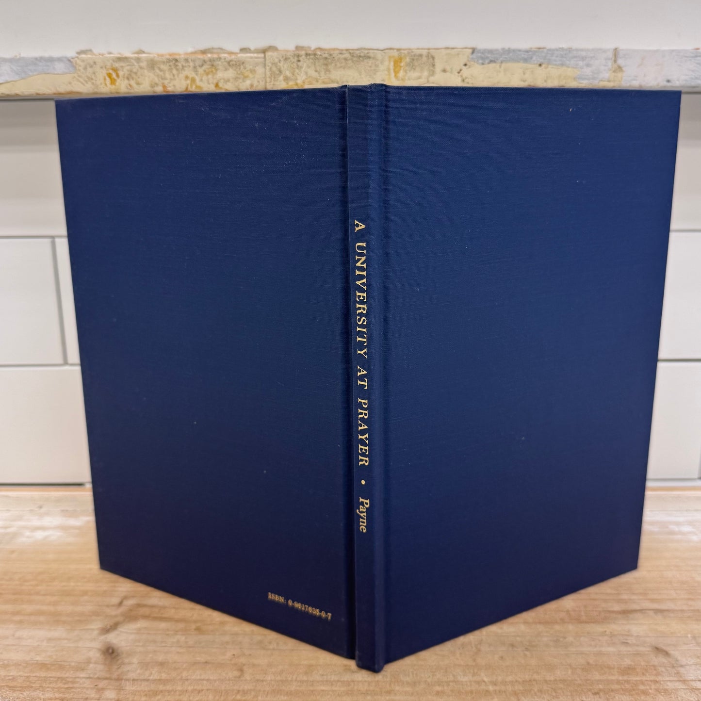 Alfred C Payne A University at Prayer Signed 1st Ed Book 1987