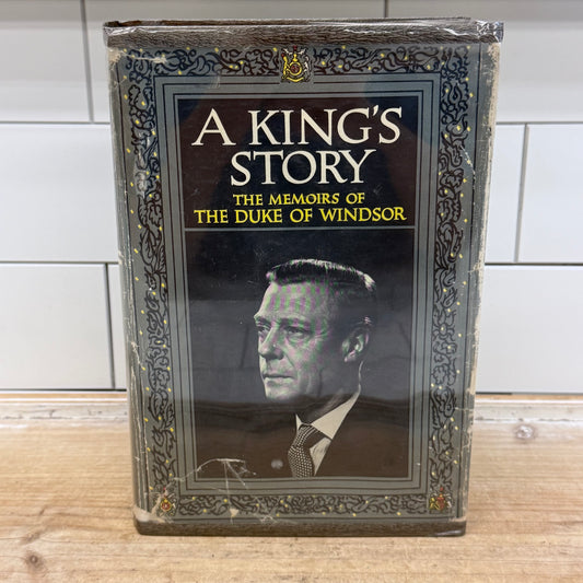 A King’s Story: The Memoirs of The Duke of Windsor by Edward VIII, 1951