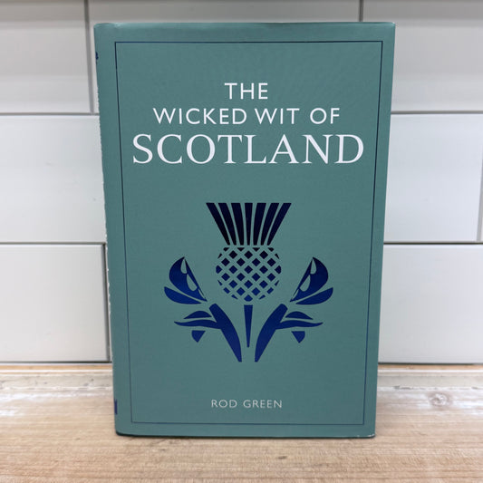 Rod Green The Wicked Wit of Scotland Hardback, 2018