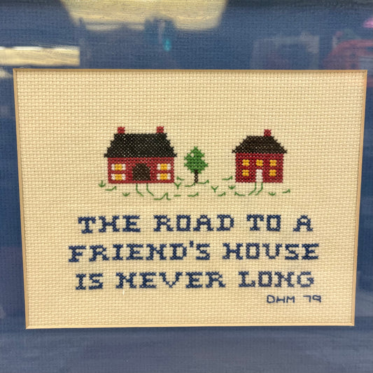The Road to a Friends House is Never Long Cross Stitch, 1979